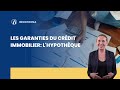 Les garanties du crdit immobilier  lhypothque