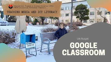 Teaching Media and ICT Literacy: Google Classroom