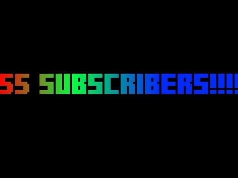55 Subscribers - YouTube