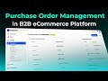Purchase Order Management in B2B eCommerce Platform