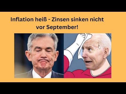 Inflation zu heiß - Zinsen sinken nicht vor September! Markgeflüster