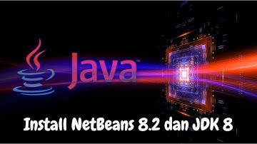 Java - Cara Install NetBeans IDE 8.2 dan JDK 8 Pada Windows 10