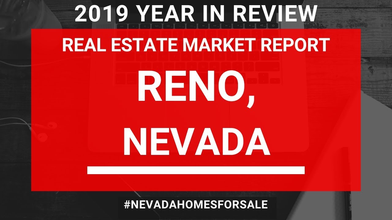 Reno, NV Real Estate Market Report 2019 Year in Review Nevada Homes for Sale YouTube