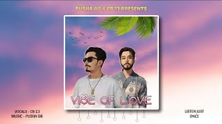 Vibe Of Love Official Song Pusha O8 Cb13