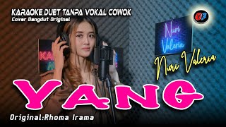 YANG - Karaoke duet tanpa vokal cowok || Nuri Valeria ( RHOMA IRAMA)