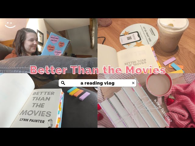 Better Than the Movies by Lynn Painter *READING VLOG* 