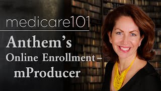 Anthem’s Online Enrollment – mProducer