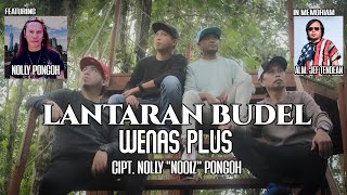 LANTARAN BUDEL - WENAS PLUS Ft . Nolly 'NOOIZ' Pongoh  MUSIC VIDEO