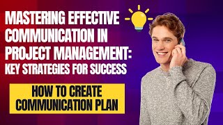 Mastering Effective Communication in Project Management | How to create Communication Plan