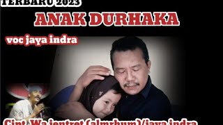 judul lagu. anak durhaka voc. jaya indra. cipt. wa jontrot. / jaya indra. arr cosmos