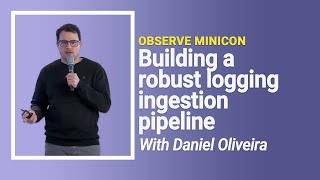 Building a robust logging ingestion pipeline with Daniel Oliveira