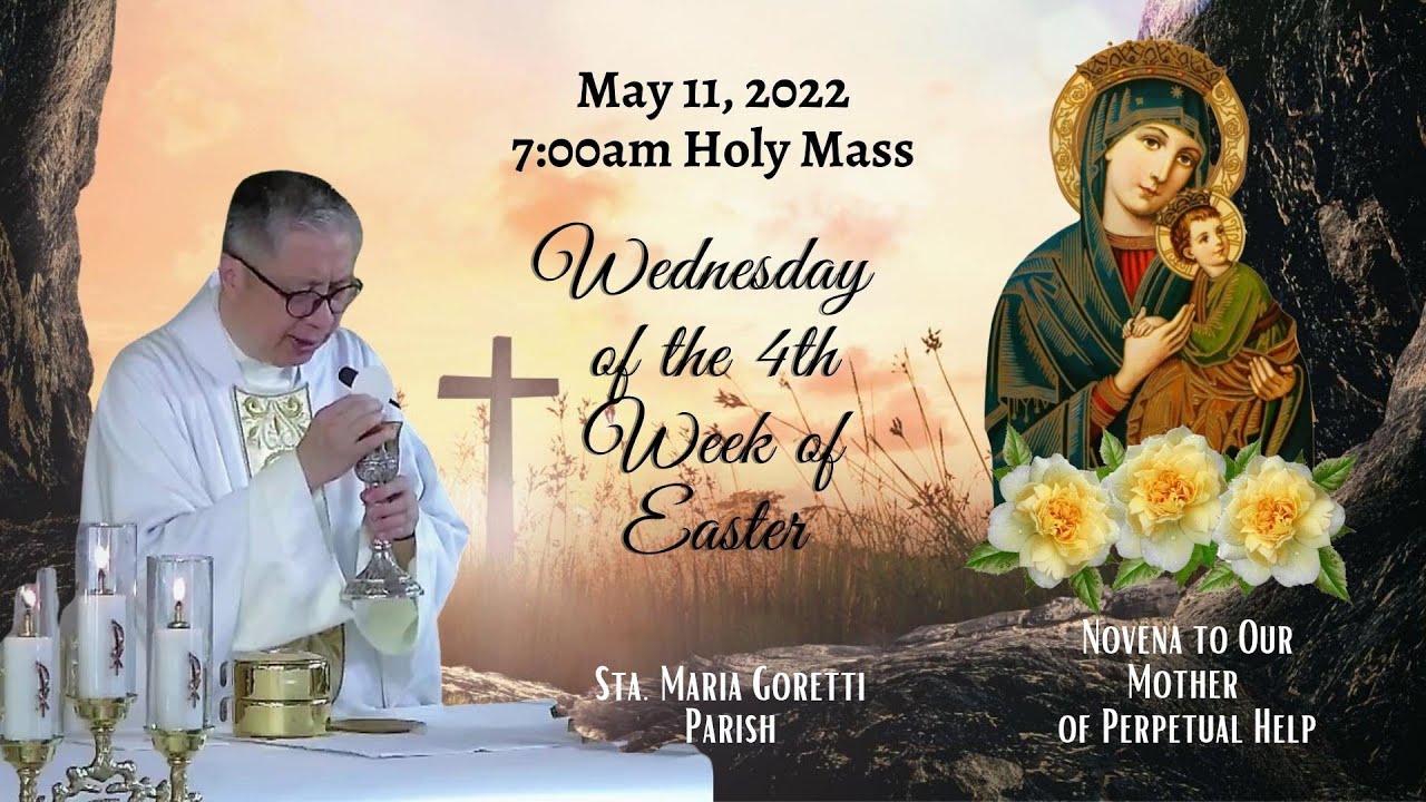 May 11, 2022 Rosary and 7am Holy Mass on Wednesday of the 4th Week of ...