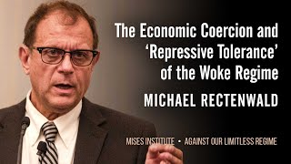 Celebrity The Economic Coercion and ‘Repressive Tolerance’ of the Woke Regime | Michael Rectenwald Wealth