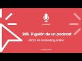 245. El guión de un podcast