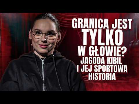 JAGODA KIBIL: ABOUT THE FIGHT WITH HER OWN BODY