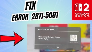 How to Fix Error code 2811-5001 in Nintendo Switch 2
