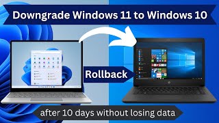 How to Downgrade from Windows 11 to Windows 10 after 10 days without losing data - fully explained How to Downgrade from Windows 11 to Windows 10 after 10 days without losing data - fully explained