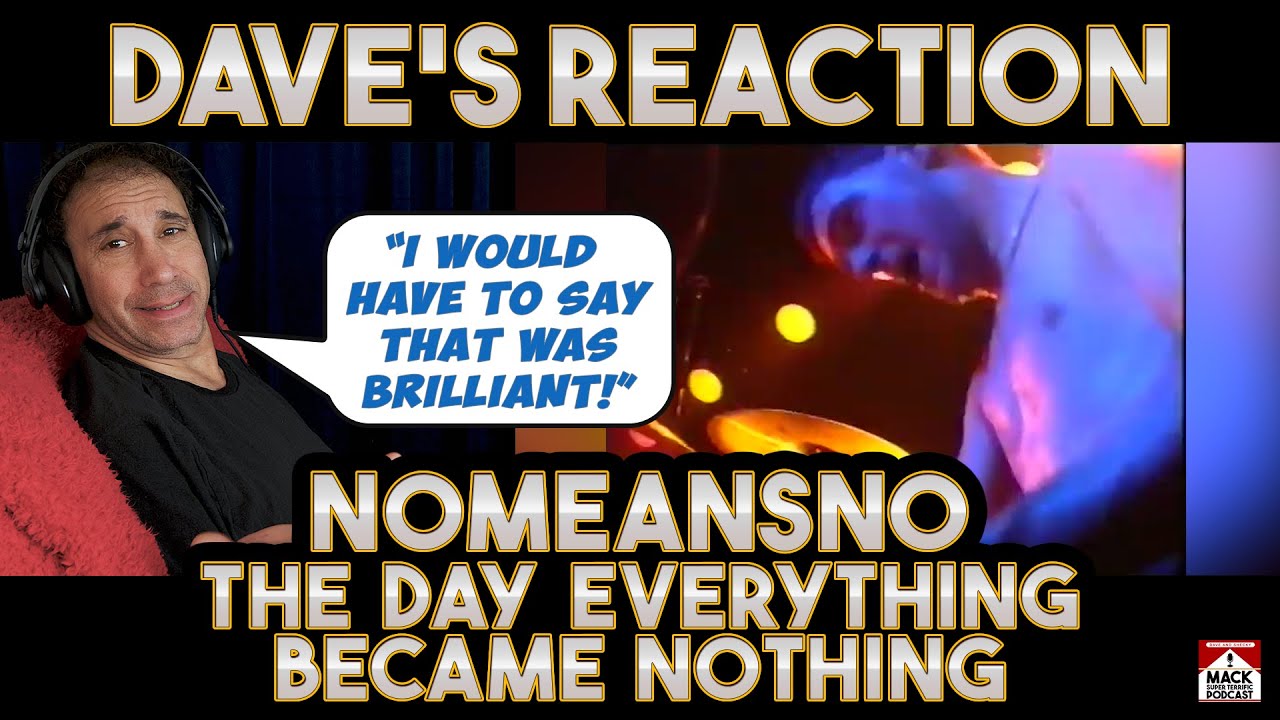 Dave's Reaction: Nomeansno — The Day Everything Became Nothing