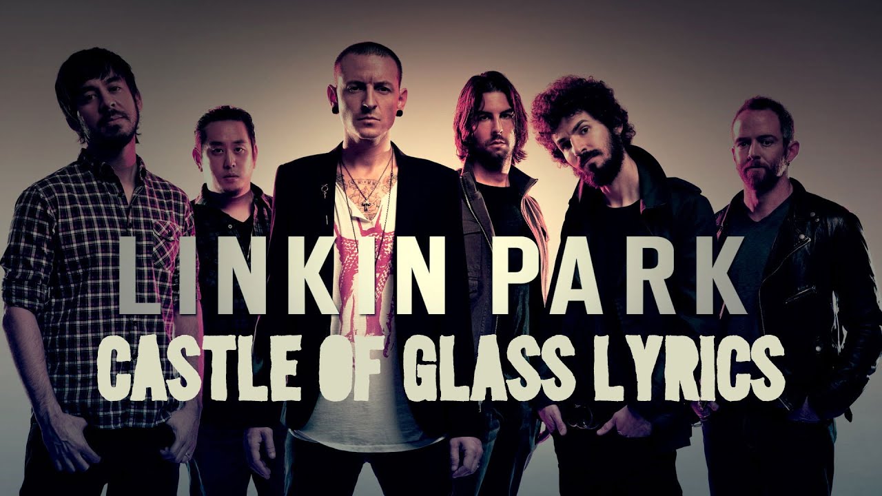 Linkin Park Castle Of Glass Tekst Linkin Park - Castle Of Glass - Lyrics - YouTube