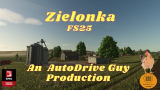 Farming Simulator 25 - Zielonka AutoDrive @autodriveguy6014