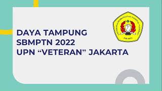 DAYA TAMPUNG SBMPTN 2022 UPN “VETERAN” JAKARTA