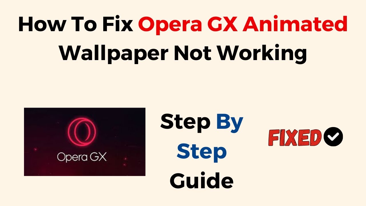 How To Fix Opera GX Animated Wallpaper Not Working - YouTube