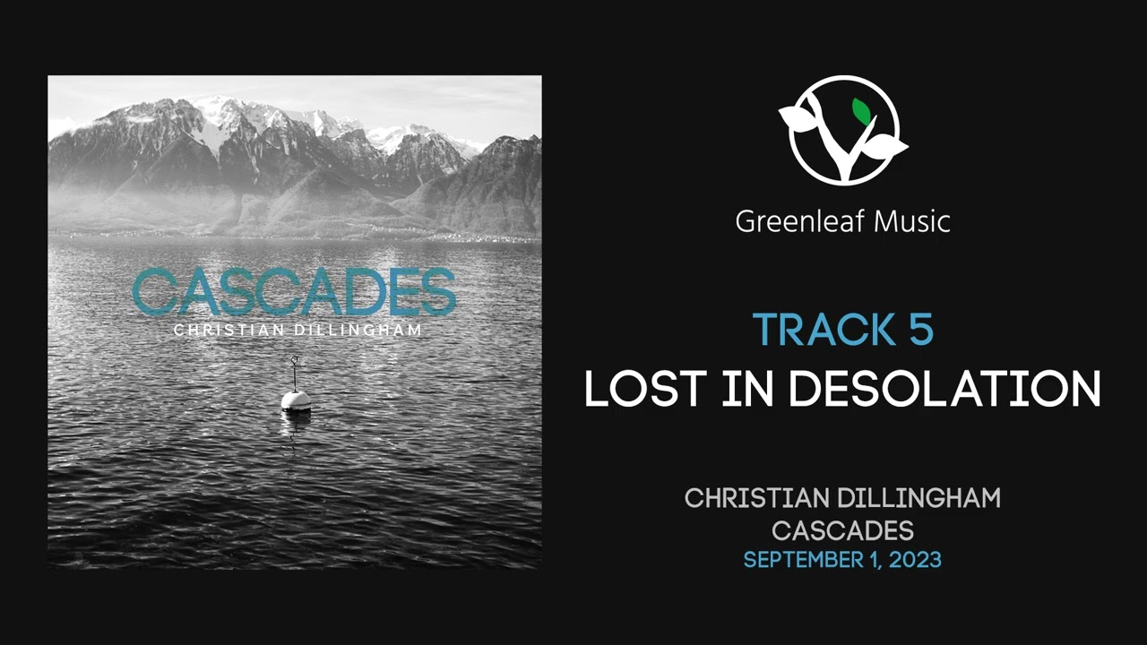Christian Dillingham | Cascades - "Lost in Desolation"