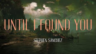 Stephen Sanchez - Until I Found You (Lyrics) | I said, "I would never fall unless it's you I fall i