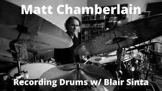 Recording Drums w/ Blair Sinta - Matt Chamberlain Interview