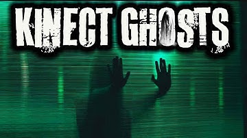 KINECT GHOSTS: Evaluating "Spirits" Caught on Xbox Camera [In 4K]