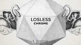 Losless   Chrome Original Mix