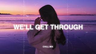 We'll Get Through ♫ Sad songs playlist for broken hearts ~ Depressing Songs 2026 That Make You Cry#6