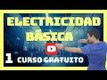Electricidad Básica MODULO I - CURSO GRATIS ENERGÍA ELÉCTRICA CON CERTIFICADO