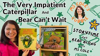 Ep 2: Patience Takes Practice | The Very Impatient Caterpillar & Bear Can't Wait | FUNNY Storytime