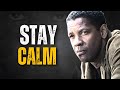 How To Stay Calm No Matter What | DENZEL WASHINGTON MOTIVATION