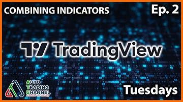 TradingView Tuesday - Ep2 - How to Combine Indicators in TradingView