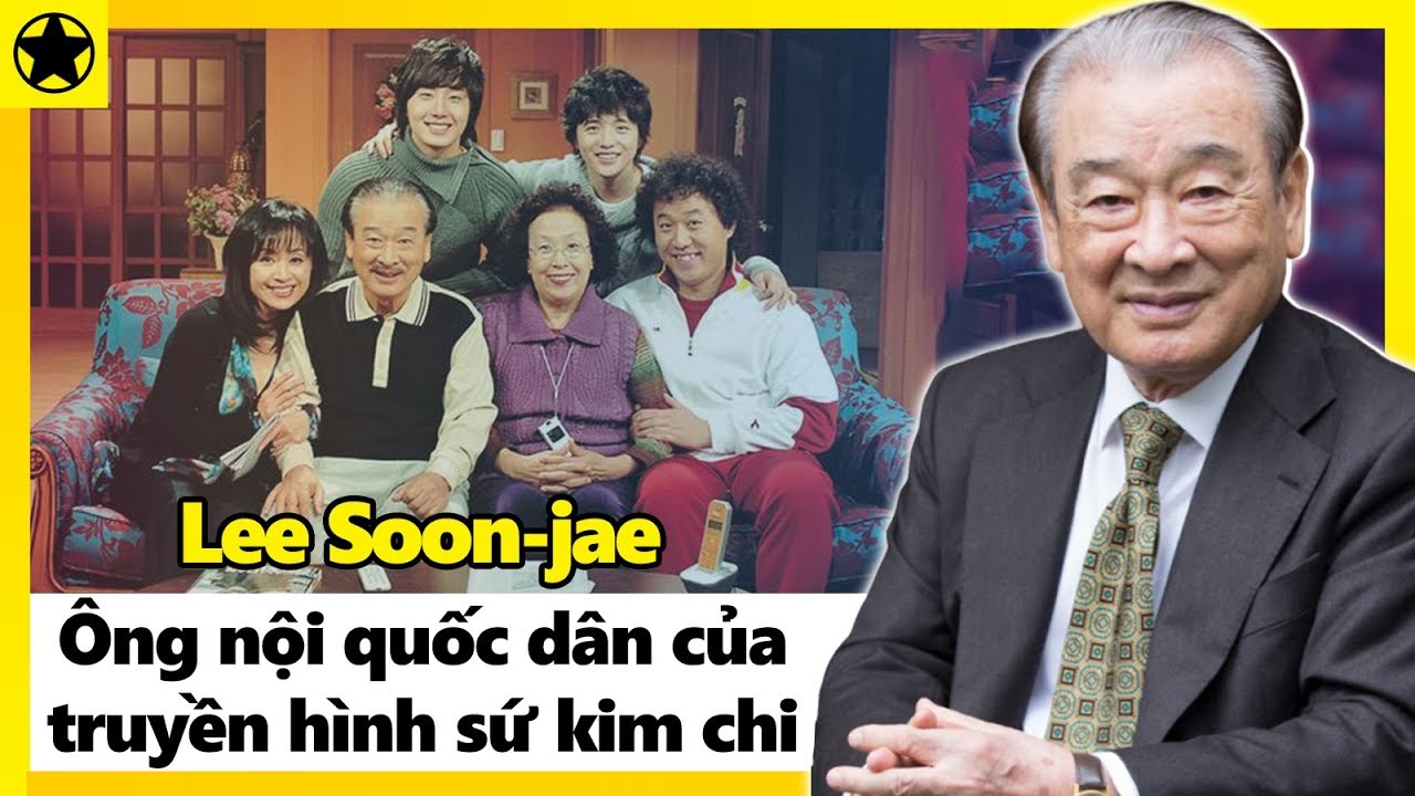 Lee Soon-jae – “Ông Nội Quốc Dân” Của Truyền Hình Xứ Kim Chi - YouTube