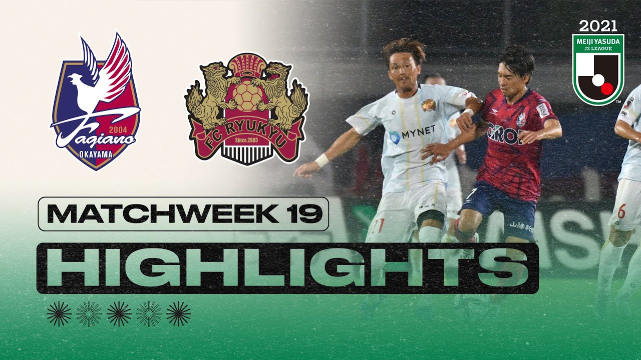 Fagiano Okayama Vs Fc Ryukyu Matchweek 19 21 Meiji Yasuda J2 League Youtube