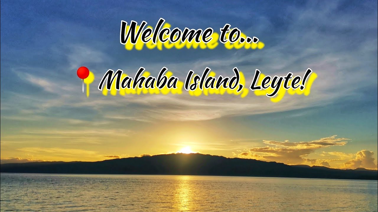 📍Mahaba Island, Leyte. 2021