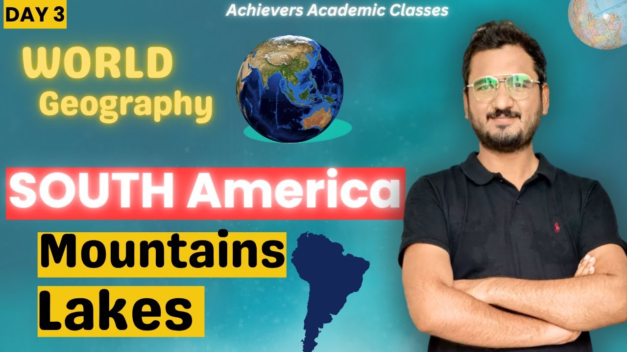 South America Mapping | Lakes & Mountains | PPSC/FPSC/CSS | Geography by Zeshan Munir