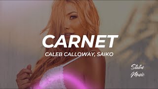 Caleb Calloway, Saiko - CARNET (Letra/Lyrics)