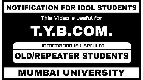 NOTIFICATION FOR TYBCOM | OLD STUDENTS | REPEATERS | IDOL | MUMBAI UNIVERSITY | ASHISH SIR