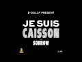 Sorrow  je suis caisson riddim by dj digital audio shatta