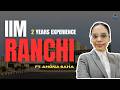 2 YEARS EXPERIENCE AT IIM RANCHI | FT. AHON ASHAH | THINKORA #ipmat
