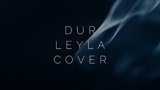 Hiraizerdüş Ferat Üngür - Dur Leyla Cover
