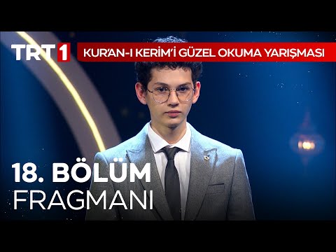 Kur’an-ı Kerim’i Güzel Okuma Yarışması 18. Bölüm Fragmanı