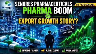 Senores Pharmaceuticals Q4 FY26 Concall 🔥 Pharma Boom या Export Growth Story? | Full Hindi Analysis