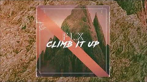 Climb It Up - FLX (Official Audio)