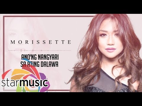 Morissette    Anong Nangyari Sa Ating Dalawa Official Lyric Video