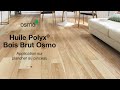 Huile polyx bois brut osmo  application sur plancher au pinceau